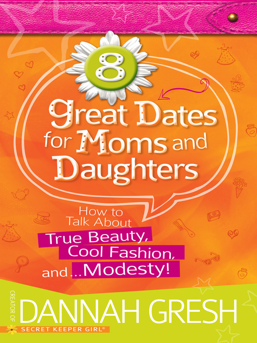 Title details for 8 Great Dates for Moms and Daughters by Dannah Gresh - Available